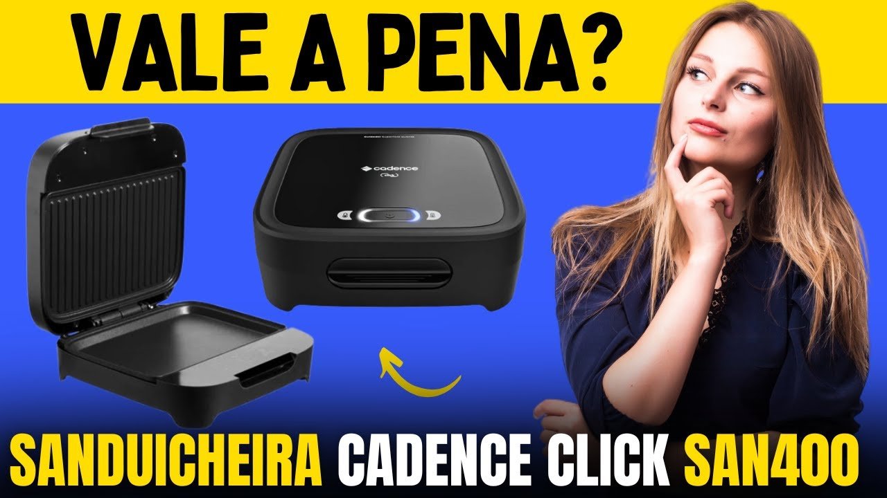 Sanduicheira Cadence Click é Boa: Vale a Pena? Review Completo!